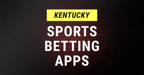 kentucky sports betting apps|The Best Kentucky Sports Betting Apps I Live KY .